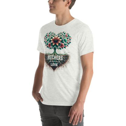 Mothers Are Rooted in Love, unisex t-shirt - Enchanted Enigma #