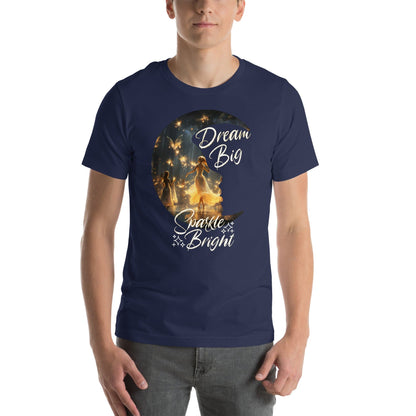 Dream Big, Sparkle Bright, unisex t-shirt - Enchanted Enigma #